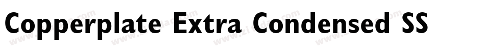 Copperplate Extra Condensed SSi Bold Extra Condensed字体转换